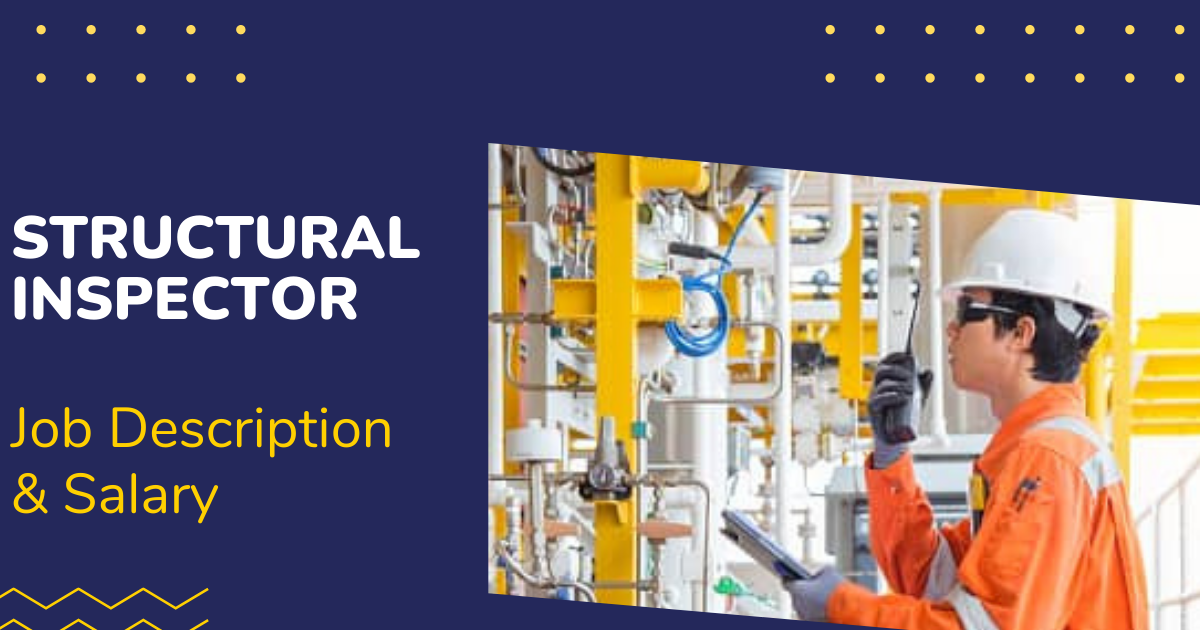 Structural Inspector; Job description and Salary